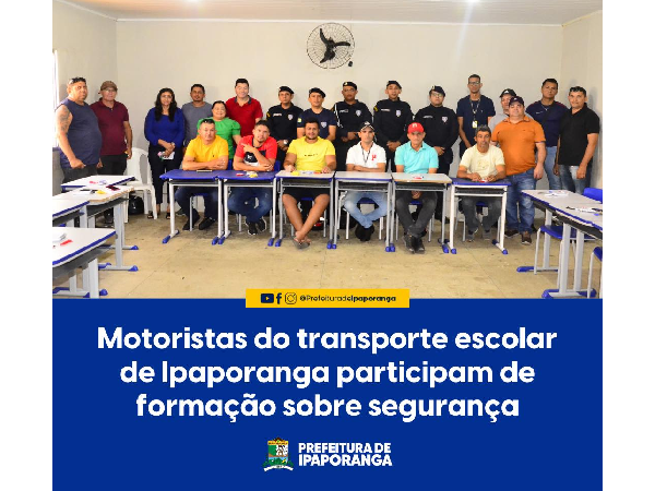 Prefeitura de Ipaporanga realiza formação para condutores de Transporte Escolar