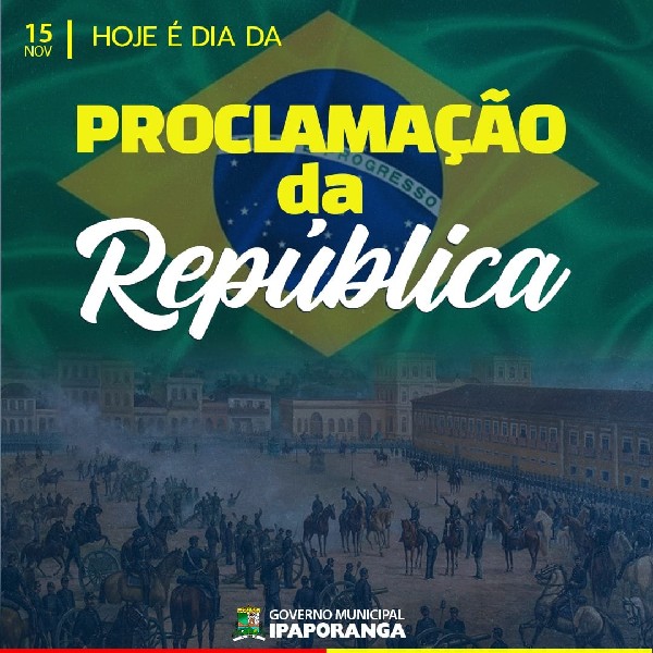Homenagem do Governo Municipal de Ipaporanga ao Dia da Proclamação da República